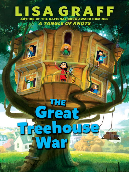 Title details for The Great Treehouse War by Lisa Graff - Available